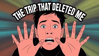 THE TRIP THAT DELETED ME (5g mushroom trip report)