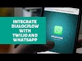 Dialogflow Tutorials: Integrate Dialogflow with Twilio and Whatsapp