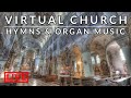  virtual church  25th october  hymns  organ music