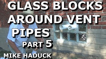 GLASS BLOCKS IN BASEMENT WINDOW (Part 5) Mike Haduck