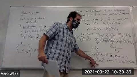 Lecture 10: Quantum Information Theory - Fall 2021 - Mark Wilde