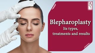 What are Types ,Treatments And Results of Blepharoplasty | Blepharoplasty Surgeon in Mumbai