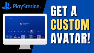 How to Get a Custom Avatar on PS4 !