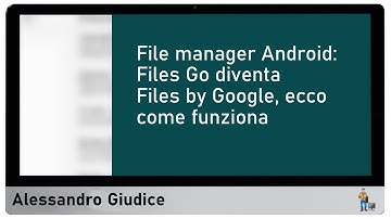 Files by Google: il nuovo file manager Android - guida completa!
