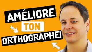 Comment Améliorer Son Orthographe Française. Méthode Infaillible