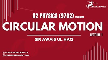 Circular Motion (Lecture 1) - A2 Physics 9702 | Crash 2023