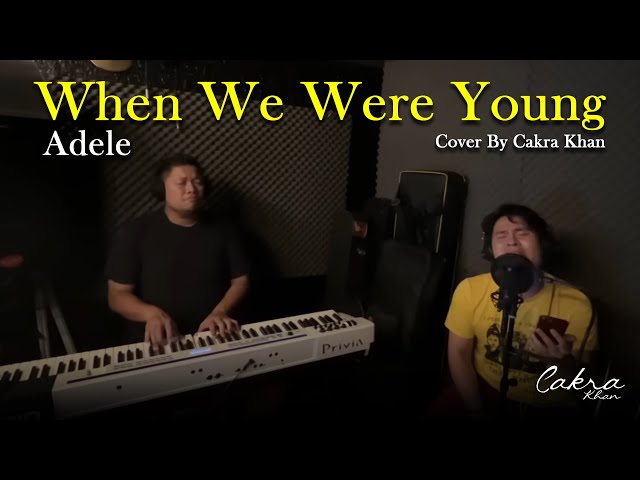 Adele - When We Were Young (Cakra Khan Cover) class=