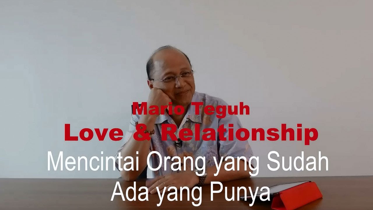 Mencintai Orang Yang Sudah Ada Yang Punya Mario Teguh Love