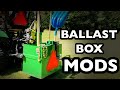 DIY -BALLAST BOX MODS