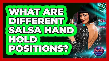 What Are Different Salsa Hand Hold Positions?