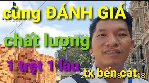 Cùng Vịnh Xem Chất Lượng Mẫu 1 Trệt 1 Lầu TX Bến Cát | Nhà Đất Bình Dương