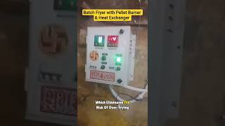 Batch Fryer with Pellet Burner & Heat Exchanger|| #shorts