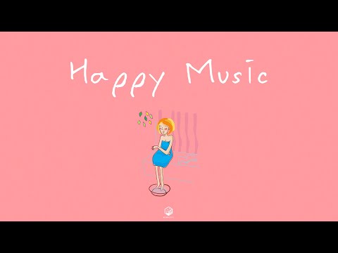 [Happy Music] 산뜻하게 | 깨끗하게, 맑게, 자신있게 😊