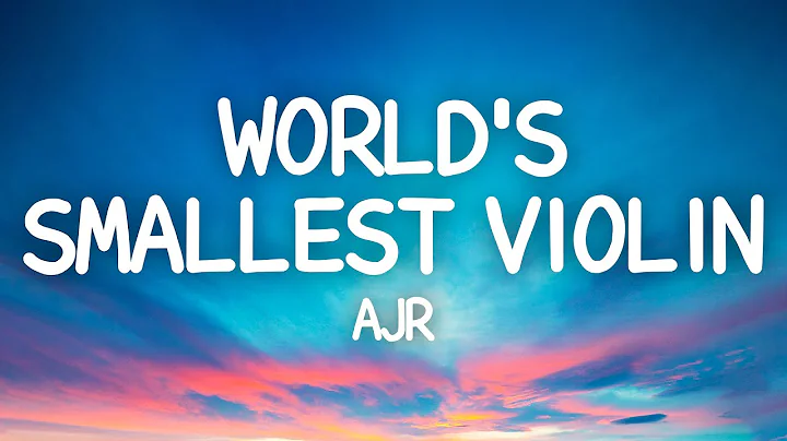 AJR - World's Smallest Violin (Lyrics) - DayDayNews