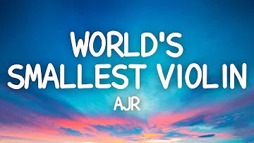 AJR - World's Smallest Violin (Lyrics)