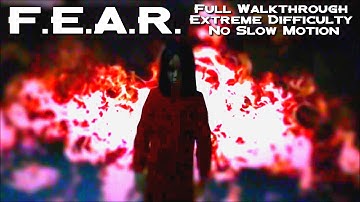 F.E.A.R. - Full Walkthrough - Extreme Difficulty - No Slow Motion