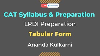 CAT 2021 | CAT Syllabus & Preparation | Logical Reasoning | Tabular Form | Unacademy CATalyst