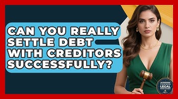 Can You Really Settle Debt With Creditors Successfully? - Avoiding Common Legal Mistakes