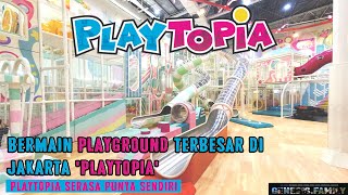 Bermain Playground PLAYTOPIA Terbesar Di Jakarta Bersama GENESIS FAMILY