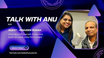 Building Spearsoft, AI Leadership & Podcasting Life | Praveen on Talk With Anu