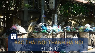 Rác thải nội thành Hà Nội: Đi đâu, về đâu? | VTC1