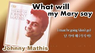 What Will My Mary Say /Johnny Mathis (with Lyrics & 가사 해석)