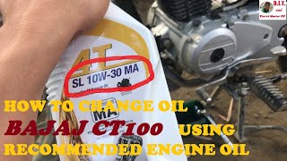 PAANO I-CHANGE OIL ANG MOTOR NA BAJAJ CT100B USING RECOMMENDED ENGINE OIL