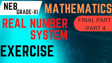 NEB...GRADE XI..MATHEMATICS...REAL NUMBER SYSTEM..SOME EXERCISE SOLUTION..PART 4
