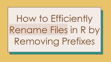 How to Efficiently Rename Files in R by Removing Prefixes