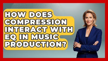 How Does Compression Interact With EQ in Music Production? | Music Producer Mastery News