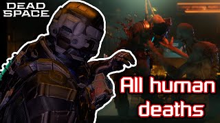 DEAD SPACE: REMAKE - ALL HUMAN DEATHS