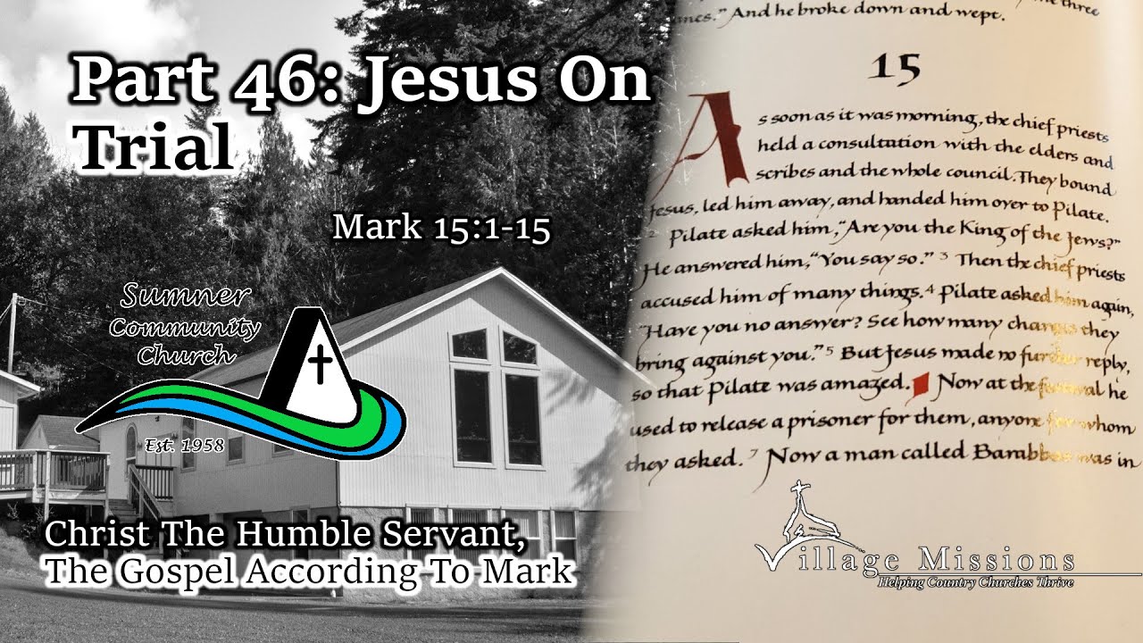 01.28.24 - Part 46: Jesus On Trial - Mark 15:1-15