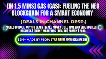 [In 1.5 mins] Gas (GAS): Fueling the Neo Blockchain for a Smart Economy [Crypto Deals In Ch. Dep.]
