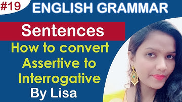 English Grammar Sentences | Convert Assertive to Interrogative Sentence | Rules | Examples