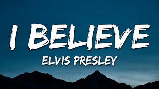 Download Lagu Elvis Presley - I Believe (Lyrics) MP3