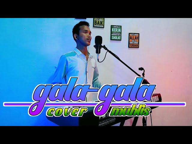 GALA-GALA ROMA IRAMA COVER DANGDUT BY MUHLIS class=