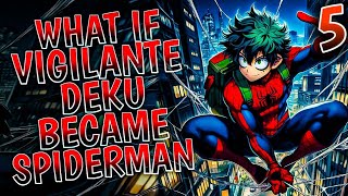 Download lagu What if Vigilante Deku Became Spiderman || PART 5 ||