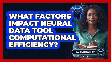 What Factors Impact Neural Data Tool Computational Efficiency?