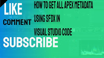 How To Get All Apex Metadata Using SFDX In Visual Studio Code
