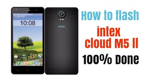 How to flash intex cloud m5 ll & solved hang on logo