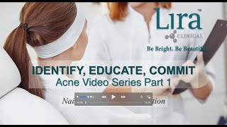 Lira Clinical Webinar - Acne Series Part 1: Consultation: Identifying Acne Skin Needs 09/13/21