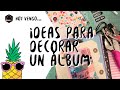 Ideas para decorar un álbum