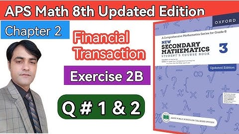 Exercise 2B Question 1 and 2 II APS Maths 8th II New Secondary Mathematics Book 3 ,Updated Edition
