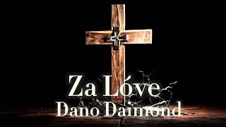 Dano Diamond- Za Lóve