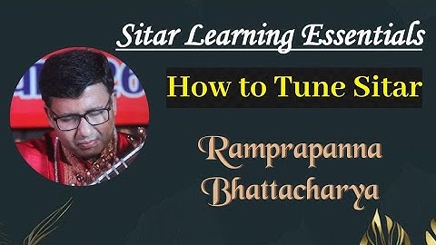 Tuning A Sitar | Sitar Learning Essentials | Lesson - 1 | Ramprapanna Bhattacharya