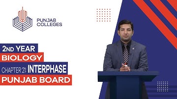 PGC Lectures-Inter Part II-Punjab Board-Biology-Chapter 21 - Interphase