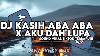 DJ KASIH ABA ABA X AKU DAH LUPA SLOW FULL SONG DJ VEL BASS VIRAL TIKTOK TERBARU
