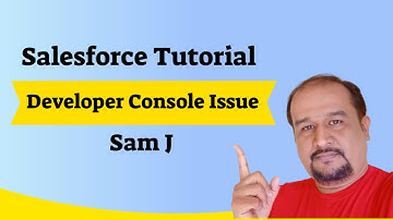 Salesforce Tutorial - Developer Console Not Loading Issue & Workaround