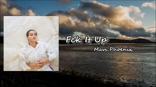 Mavi Phoenix - Fck It Up Lyric