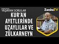 Kur'an Ayetlerinde UZAYLILAR ve ZÜLKARNEYN! | İhsan Eliaçık | Yaşayan Sorular